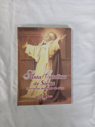 Santa Catalina De Siena Intérprete Del Amor De Dios