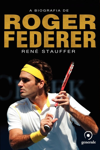 A biografia de Roger Federer, de Stauffer, René. Editora Évora Eireli - EPP, capa mole em português, 2011