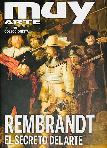 Muy Interesante Arte N° 12 Rembrandt : El Secreto Del Arte