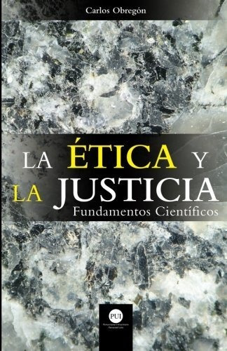 Libro : La Etica Y La Justicia Fundamentos Cientificos -...