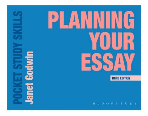 Planning Your Essay - Janet Godwin. Ebs