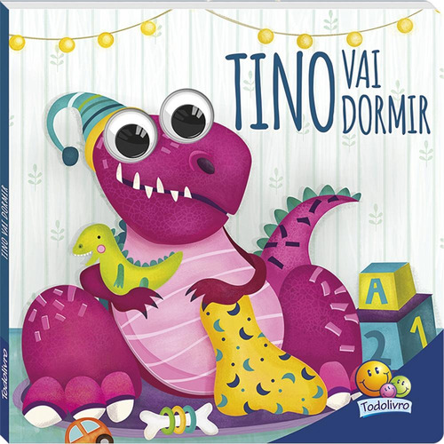 Dinos Arregalados: Tino vai dormir, de The Clever Factory, Inc.. Editora Todolivro Distribuidora Ltda., capa dura em português, 2022