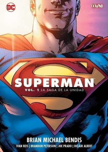 Superman Vol 1 - La Saga De La Unidad - Brian Michael Bendis