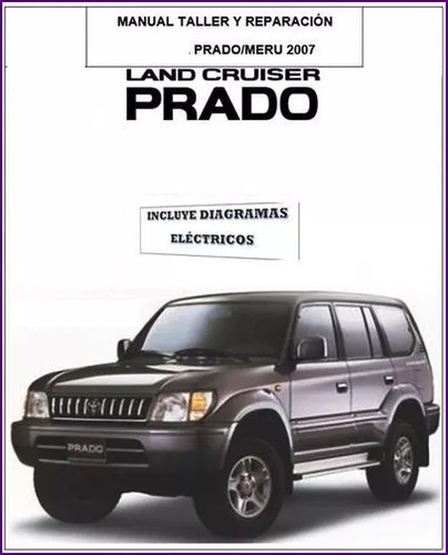 Manual Taller Diagramas Electricos Toyota Prado Meru Vx98 07