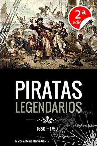 Libro : Piratas Legendarios, 1650-1750 (spanish Edition).