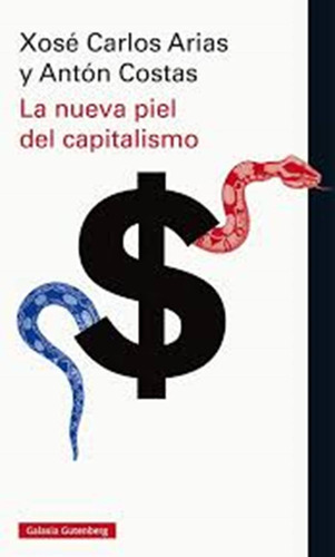 La Nueva Piel Del Capitalismo - Arias/anton - Galaxia