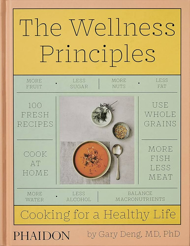 The Wellness Principles. Cooking For A Healthy Life - Gary D
