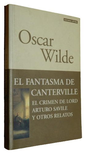 Oscar Wilde. El Fantasma De Canterville. El Crimen De Lord A