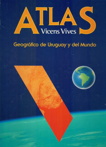 Atlas Geográfico De Uruguay Y Del Mundo / Vicens Vives