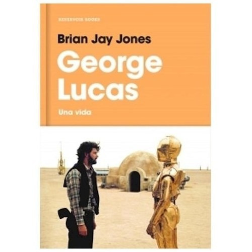 Libro George Lucas . Una Vida De Brian Jay Jones