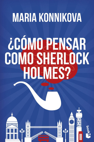 Como Pensar Como Sherlock Holmes - Maria Konnikova