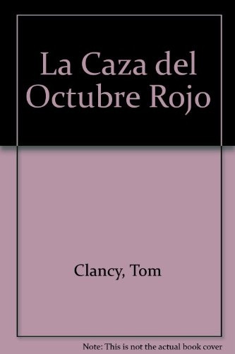 La Caza Del Octubre Rojo - Tom Clancy