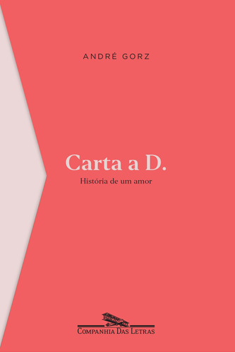 Carta a D.: História de um amor, de Gorz, André. Editora Schwarcz SA, capa mole em português, 2018