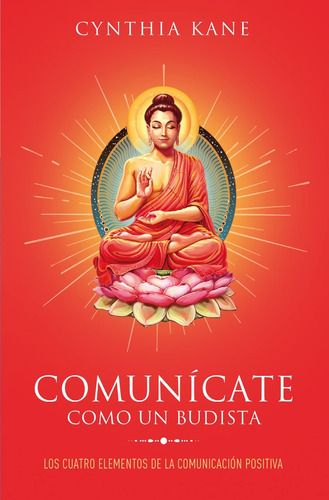 Comunícate Como Un Budista - Cynthia Kane