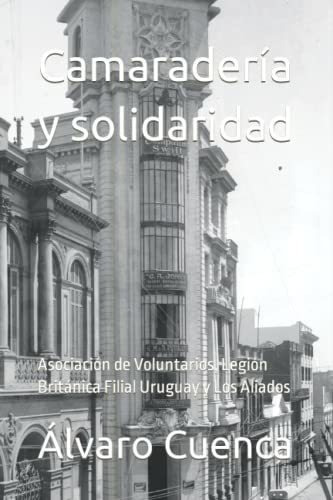 Camaraderia Y Solidaridad Asociacion De Voluntarios, De Cuenca, Álvaro. Editorial Independently Published En Español