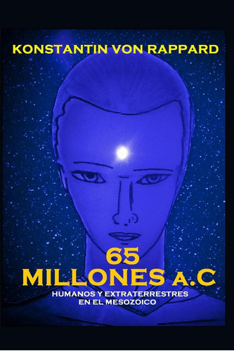 Libro: 65 Millones A,c,: Humanos Y Extraterrestres Mes