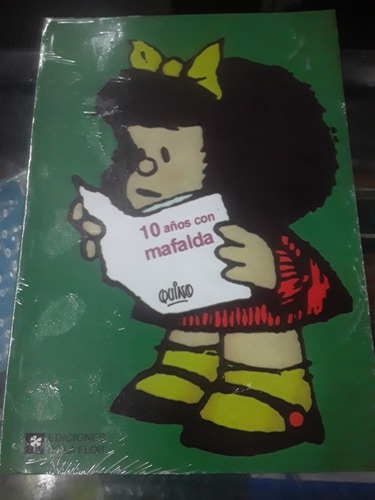10 Años Con Mafalda - Ediciones De La Flor- Quino 