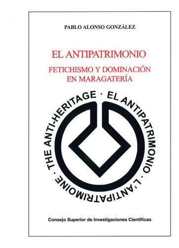 Antipatrimonio Fetichismo Y Dominacion En - Alonso Gonzal...