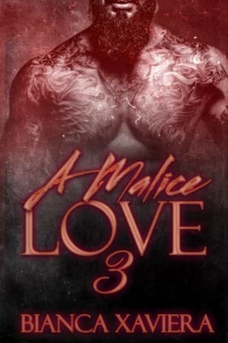 A Malice Love 3 (the Bailey Family) - Xaviera, Bianc, De Xaviera, Bianca. Editorial Independently Published En Inglés