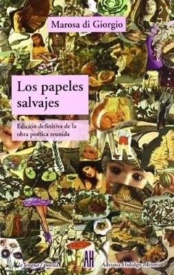 Los Papeles Salvajes- Di Giorgio Marosa- Libro Adriana Hidal