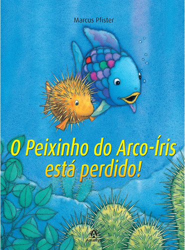 O peixinho do arco-íris está perdido!, de Pfister, Marcus. Editora Manole LTDA, capa dura em português, 2009