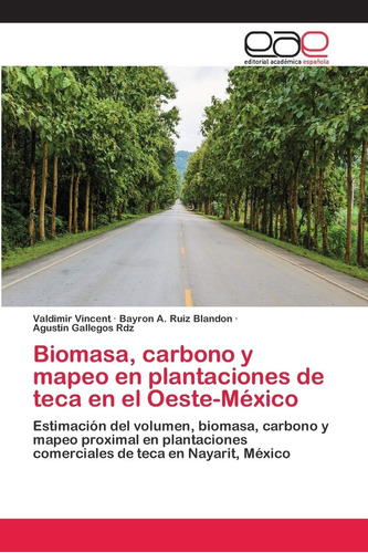 Libro: Biomasa, Carbono Y Mapeo En Plantaciones De Teca En E