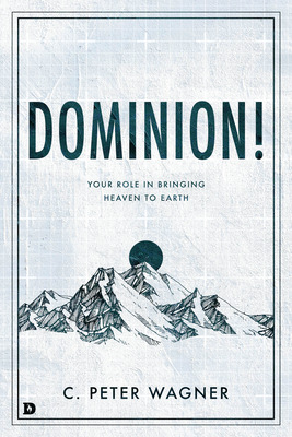 Libro Dominion!: Your Role In Bringing Heaven To Earth - ...