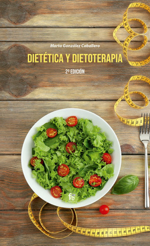 Dietetica Y Dietoterapia-2 Edicion, De Gonzalez Caballero, Marta. Editorial Formacion Alcala Sl, Tapa Blanda En Español
