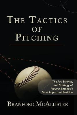 The Tactics Of Pitching - Branford Mcallister