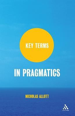 Libro Key Terms In Pragmatics - Nicholas Allott