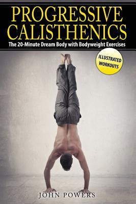 Libro Progressive Calisthenics : The 20-minute Dream Body...
