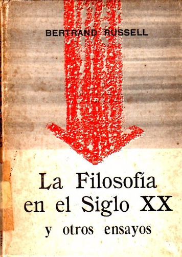 La Filosofía En El Siglo Xx Y Otros Ensayos / B Russell