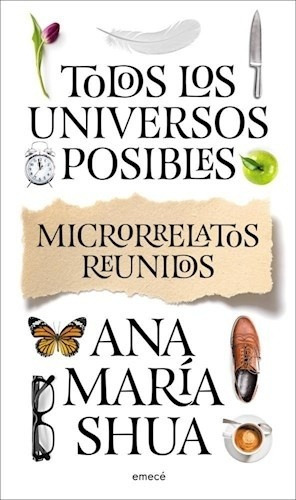 Todos Los Universos Posibles - Ana María Shua