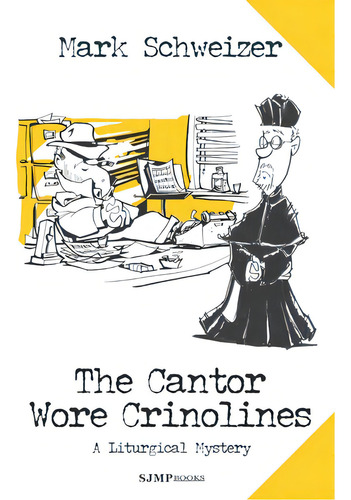 The Cantor Wore Crinolines, De Schweizer, Mark. Editorial Lightning Source Inc, Tapa Blanda En Inglés