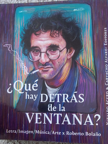 Roberto Bolaño Que Hay Detras De La Ventana Letra Imagen Art