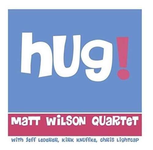 Cd Hug - Matt Wilson Quartet