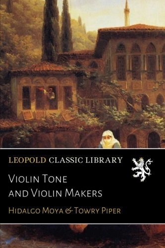 Book : Violin Tone And Violin Makers - Moya, Hidalgo _n