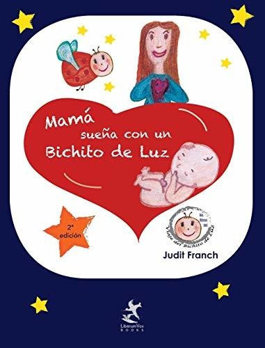 Mama Sueña Con Un Bichito De Luz - Judit Franch