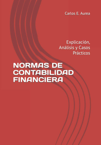 Libro: Normas De Contabilidad Financiera: Explicación,