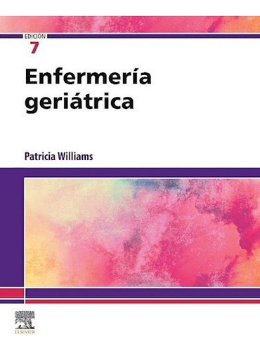 Enfermería Geriátrica Ed.7 - Williams, Patricia A. (papel)