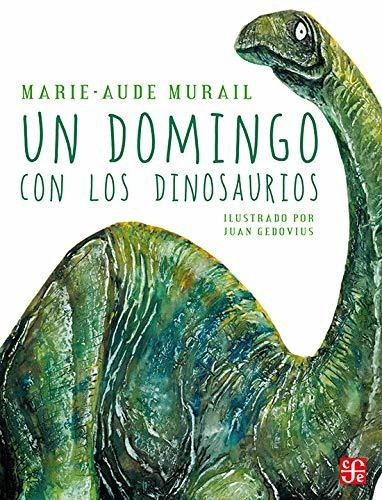 Libro : Un Domingo Con Los Dinosaurios - Murail Marie-aude