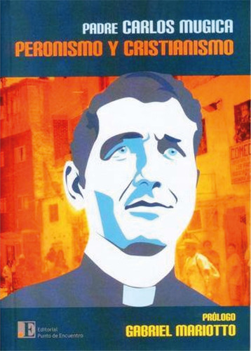 Libro Peronismo Y Cristianismo - Mujica, Carlos