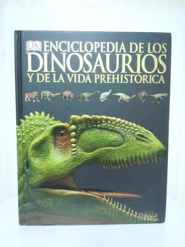 Enciclopedia Dk De Los Dinosaurios Y La Vida Prehistórica | Envío gratis