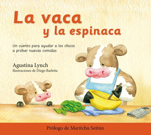 La Vaca Y La Espinaca - Lynch / Barletta - Libro Ateneo 