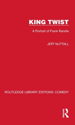 Libro King Twist: A Portrait Of Frank Randle - Nuttall, J...