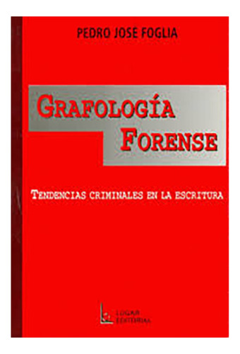 Grafologia Forense - Foglia, Pedro J