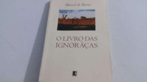 Manoel De Barros - O Livro Das Ignorãças