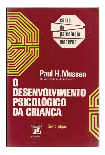 O Desenvolvimento Psicoloógico Da Criança - Paul H. Mussen