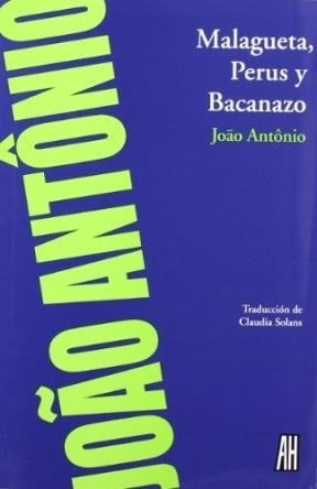 Libro Malagueta  Perus Y Bacanazo De Joao Antonio