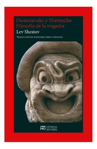 Dostoievski Y Nietzsche Filosofía De La Tragedia Lev Shestov